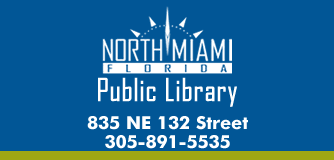 North Miami Public Library, 835 NE 132 Street. 305-891-5535